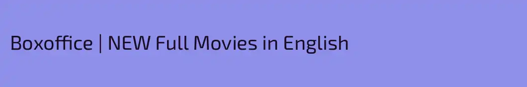 Boxoffice | NEW Full Movies in English